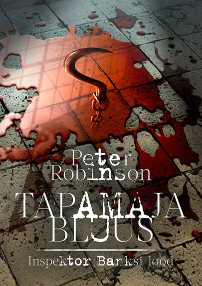Peter Robinson, «Tapamaja bluus».