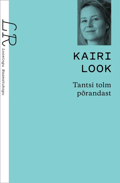 Kairi Look, «Tantsi tolm põrandast».