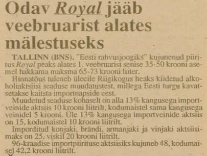 Kuigi artikli kohaselt peaks Royalist jääma vaid mälestus, jõid mõned eestlased veel aastaid Royalit ning ametkondadel tuli seda ka konfiskeerida