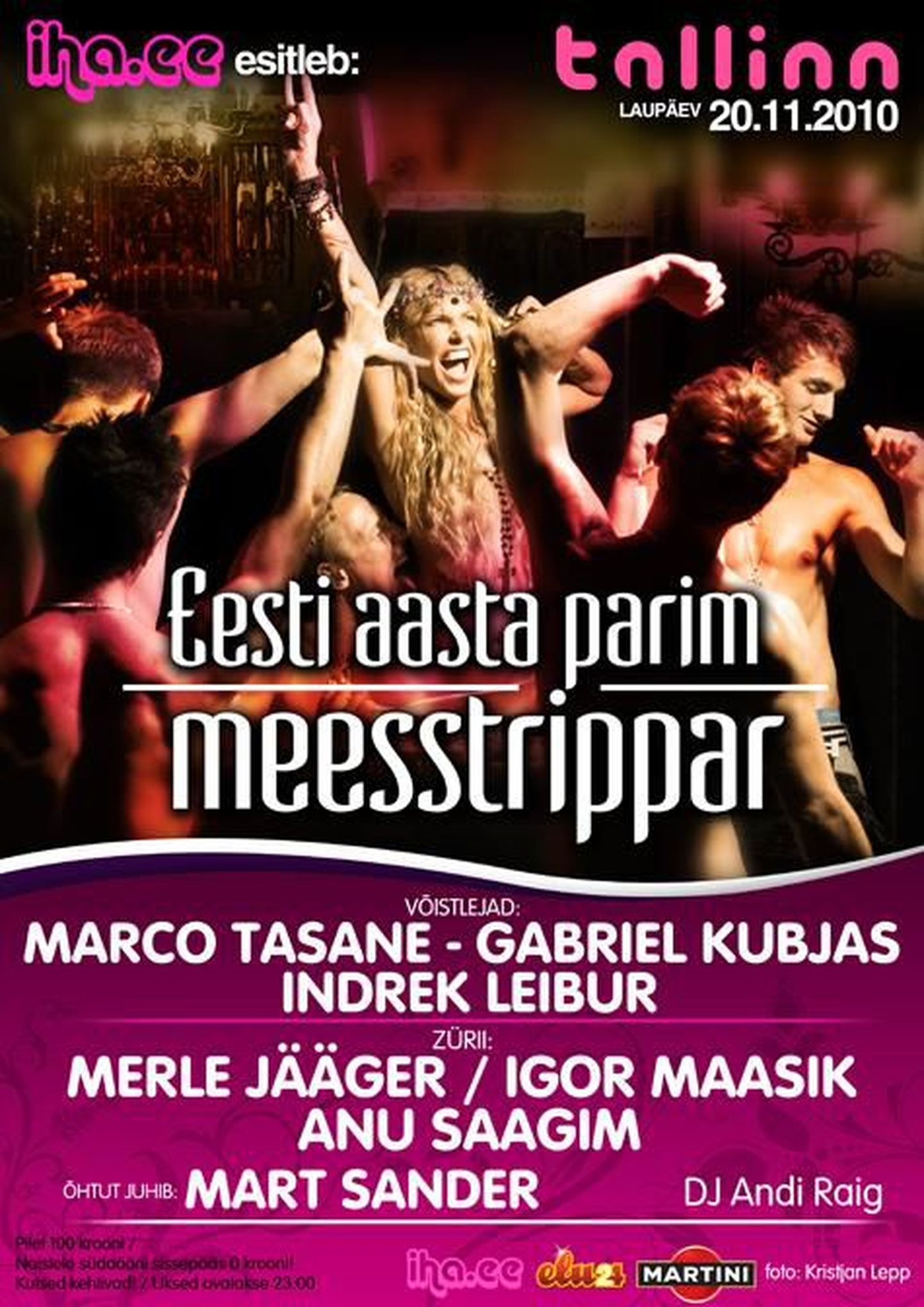 20.novembril toimub Tartus klubis Tallinn Eesti aasta parima meesstrippari selgitamine. Ürituse korraldaja on tutvumisportaal iha.ee