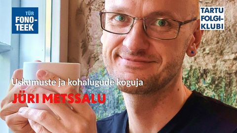 Tartu Folgiklubi külaliseks on kohapärimuse uurija Jüri Metssalu