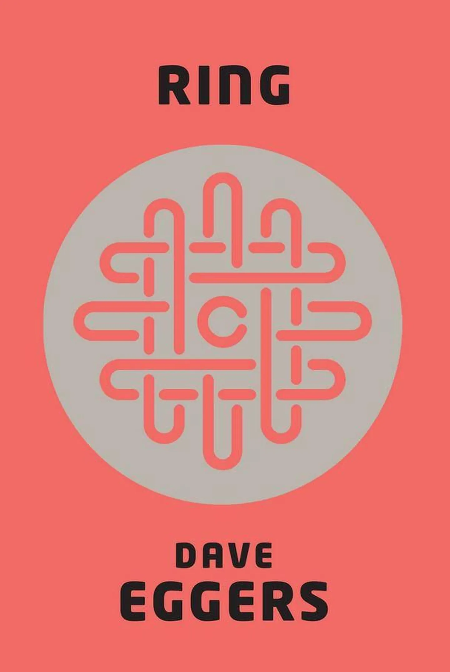 Dave Eggers «Ring»