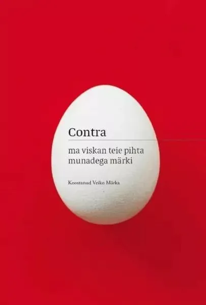 Contra, «ma viskan teie pihta munadega märki».