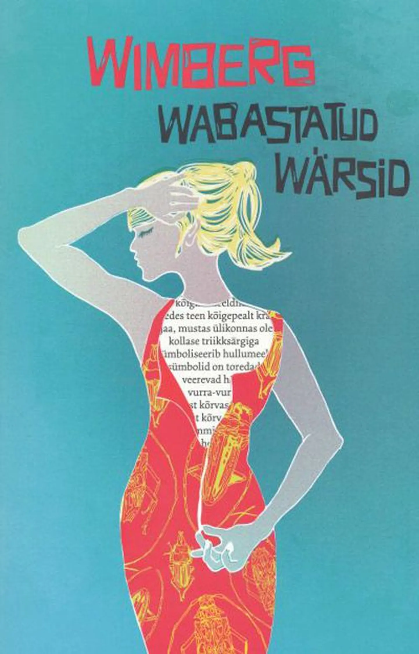 Raamat
Wimberg 
«Wabastatud wärsid» 
Pegasus, 2010, 139 lk