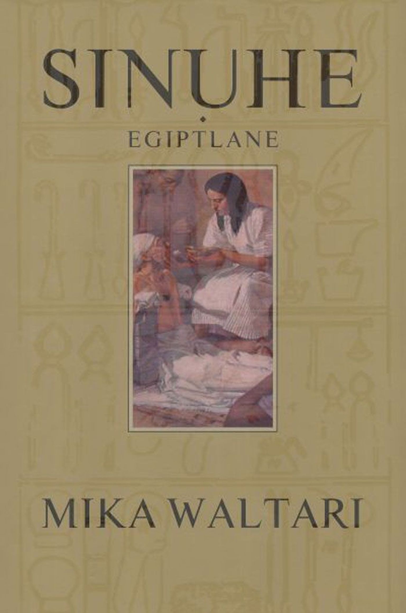 Raamat

Mika Waltari «Sinuhe»
Tõlge Piret Saluri 
Kirjastus Varrak, 2009
