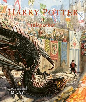 «Harry Potter ja tulepeeker», J.K. Rowling. Illustreerinud Jim Kay.
