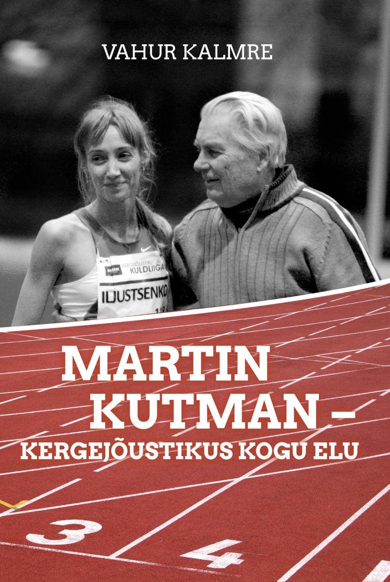 Vahur Kalmre raamat «Martin Kutman - kergejõustikus kogu elu».