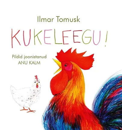 Ilmar Tomusk «Kukeleegu!».