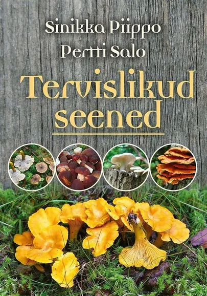 Sinikka Piippo ja Pertti Salo, «Tervislikud seened».