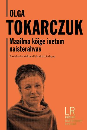 Olga Tokarczuk, «Maailma kõige inetum naisterahvas».