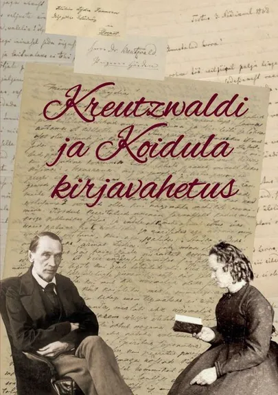 «Kreutzwaldi ja Koidula kirjavahetus 1867-1873»