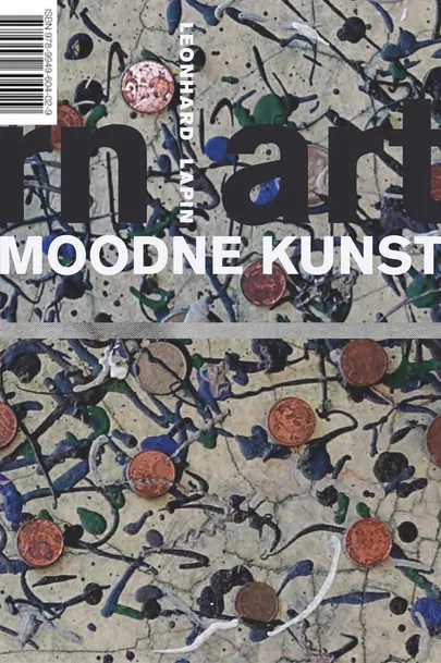 Leonhard Lapin «Moodne kunst. Kunstilugu isikliku elu sugemetega».