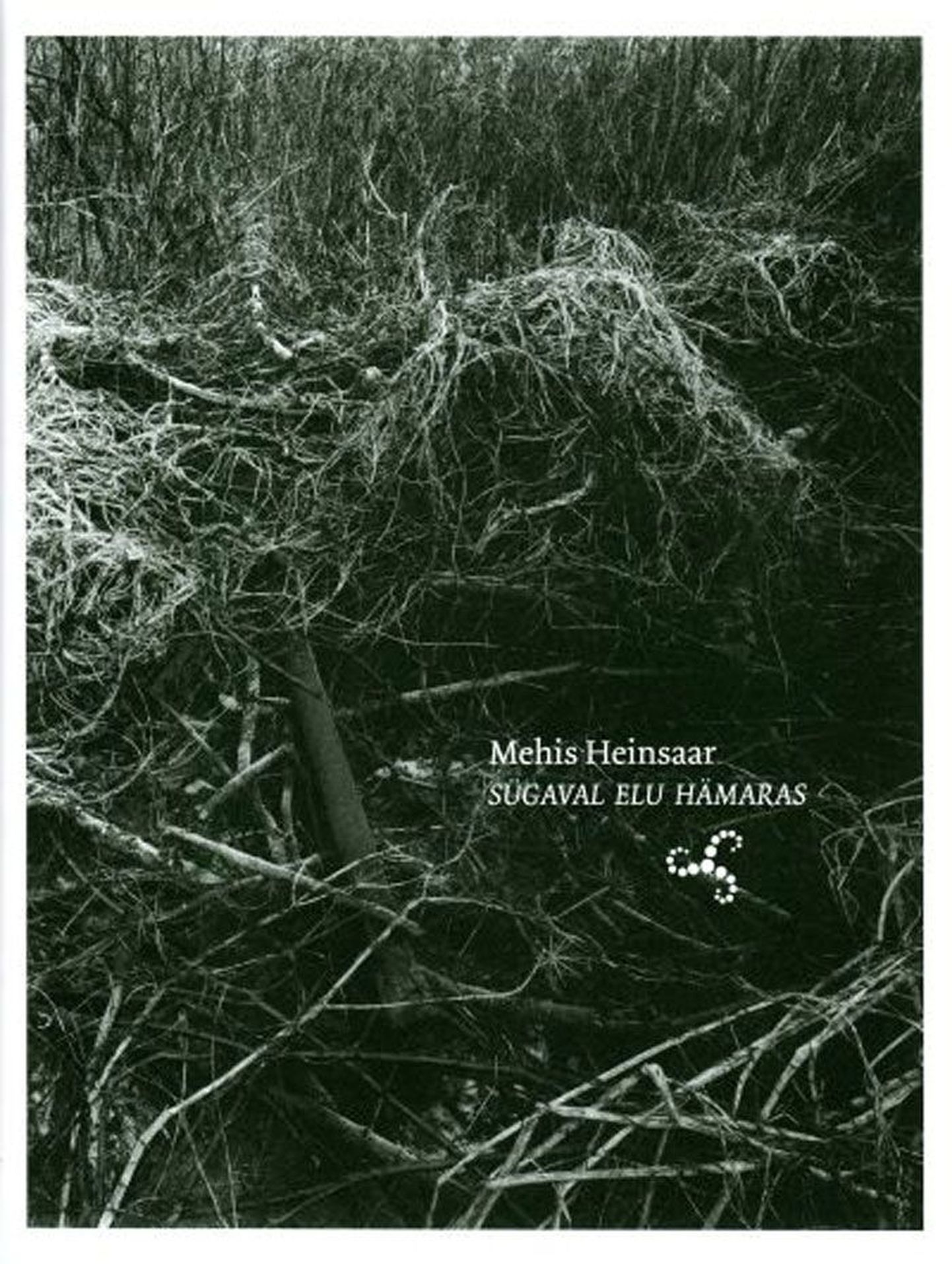 Mehis Heinsaar
«Sügaval elu hämaras»
Verb, 2009