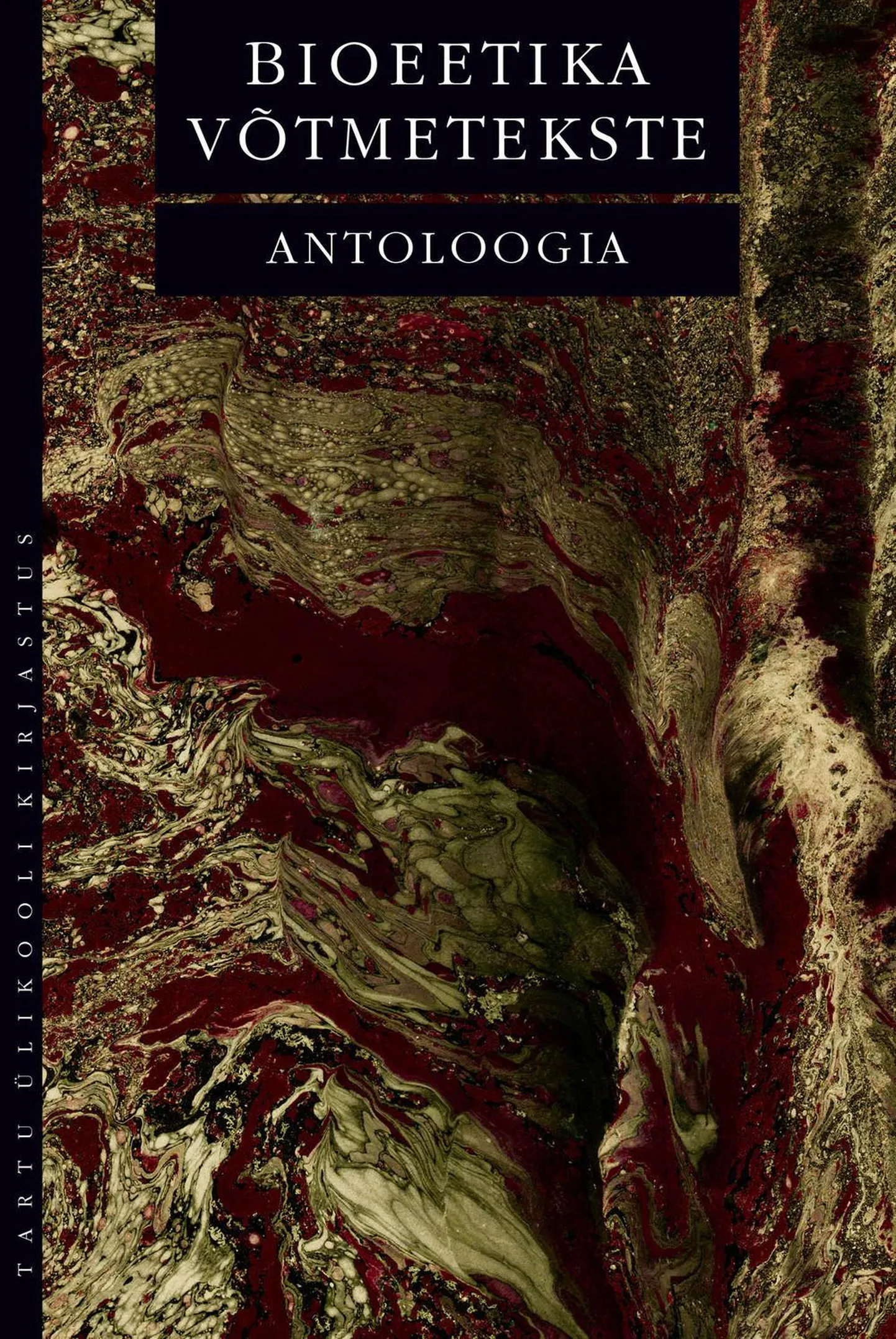 «Bioeetika võtmetekste. Antoloogia».