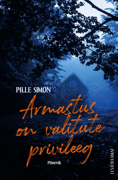 Pille Simon, «Armastus on valitute privileeg».