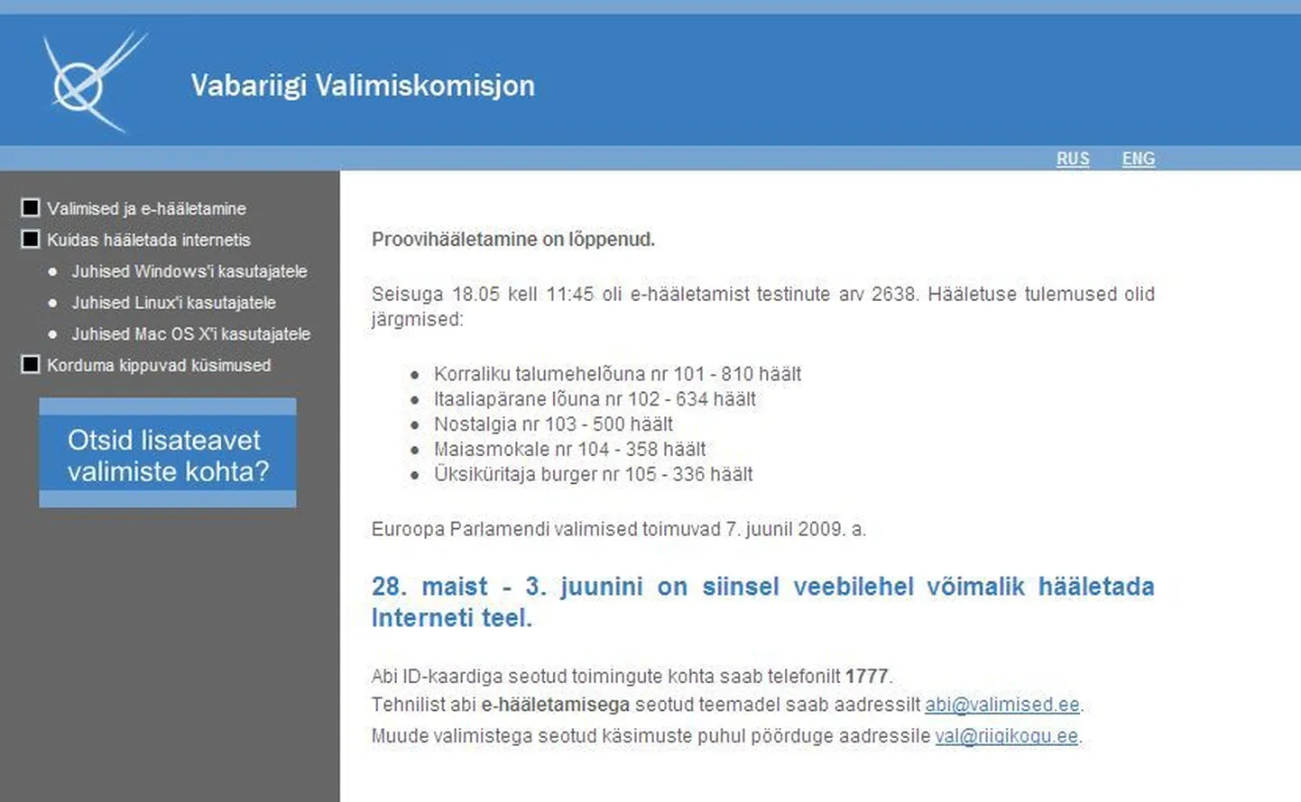 Valimiskomisjoni kodulehel on praegu väljas proovihääletuse tulemused. Tõeline hääletamine algab homme.