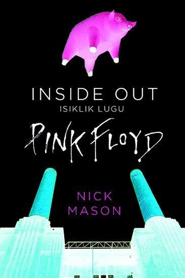 Nick Mason,t «Inside Out. Isiklik lugu: Pink Floyd».