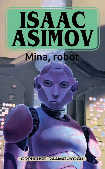Isaac Asimov, «Mina, robot».