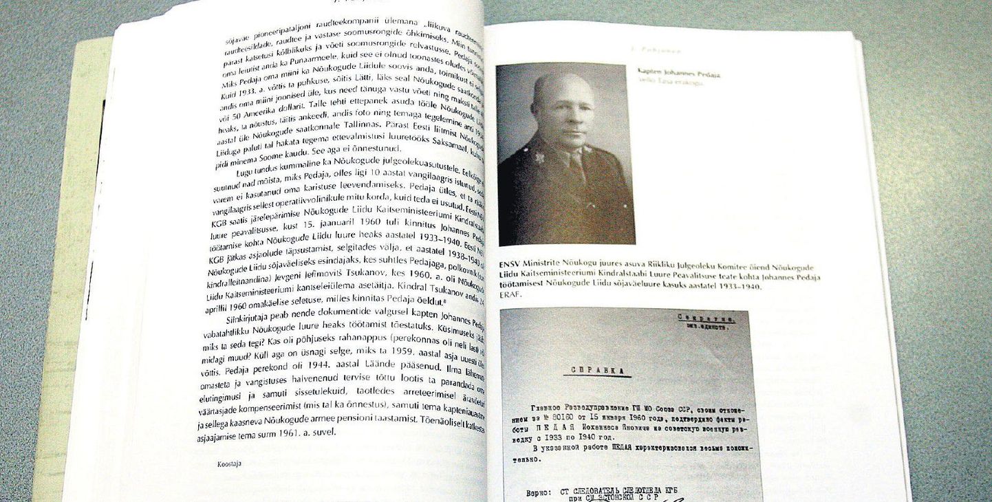 Laidoneri muuseumi aastaraamat 2006 trükkis ära Johannes Pedaja foto ning ENSV Riikliku julgeolekukomitee õiendi, mis tõestab tema seotust Nõukogude Liidu sõjaväeluurega.