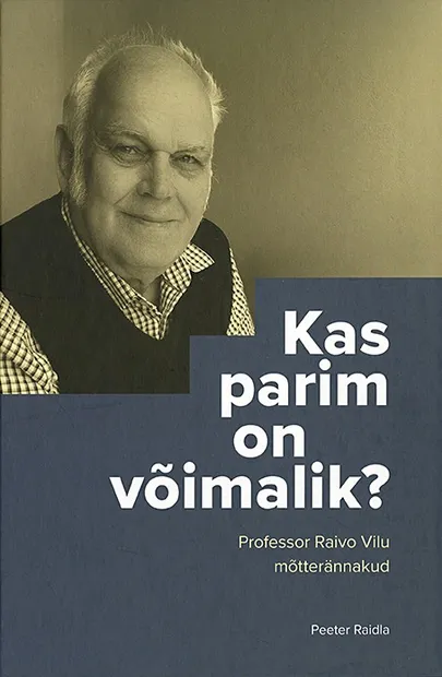 «Kas parim on võimalik?» Koostanud Peeter Raidla.