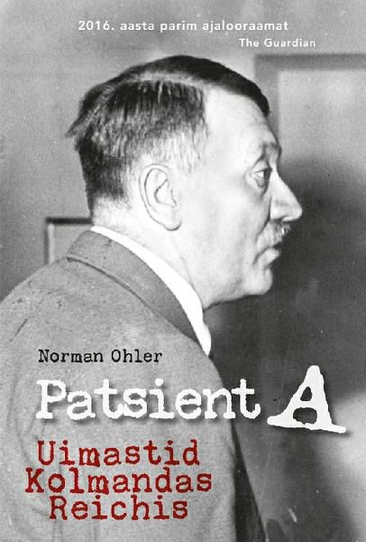 Norman Ohler «Patsient A. Uimastid kolmandas Reichis»