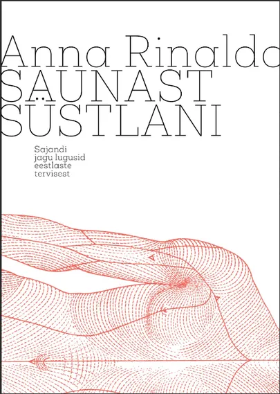Anna Rinaldo, «Saunast süstlani».