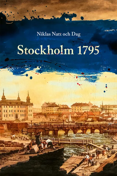 Niklas Natt och Dag, «Stockholm 1795».