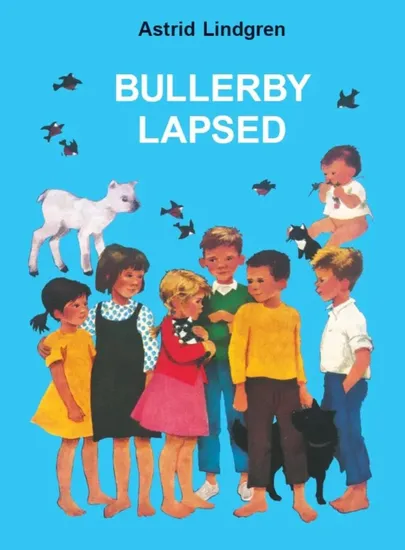 Astrid Lindgren, «Bullerby lapsed».