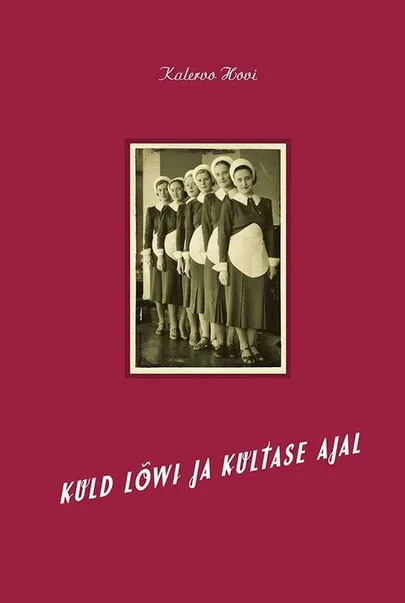 Kalervo Hovi «Kuld Lõwi ja Kultase ajal».
