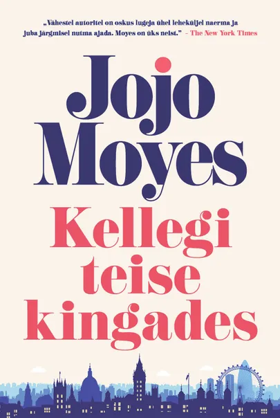 Jojo Moyes, «Kellegi teise kingades».