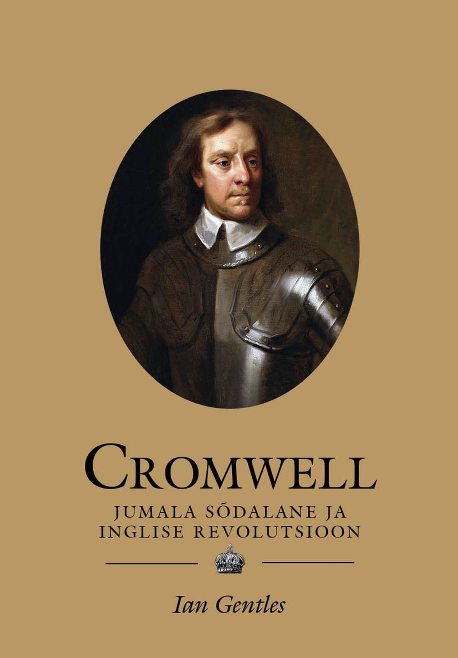 ​Ian Gentles. «Cromwell (1599–1658). Jumala sõdalane ja Inglise revolutsioon»
