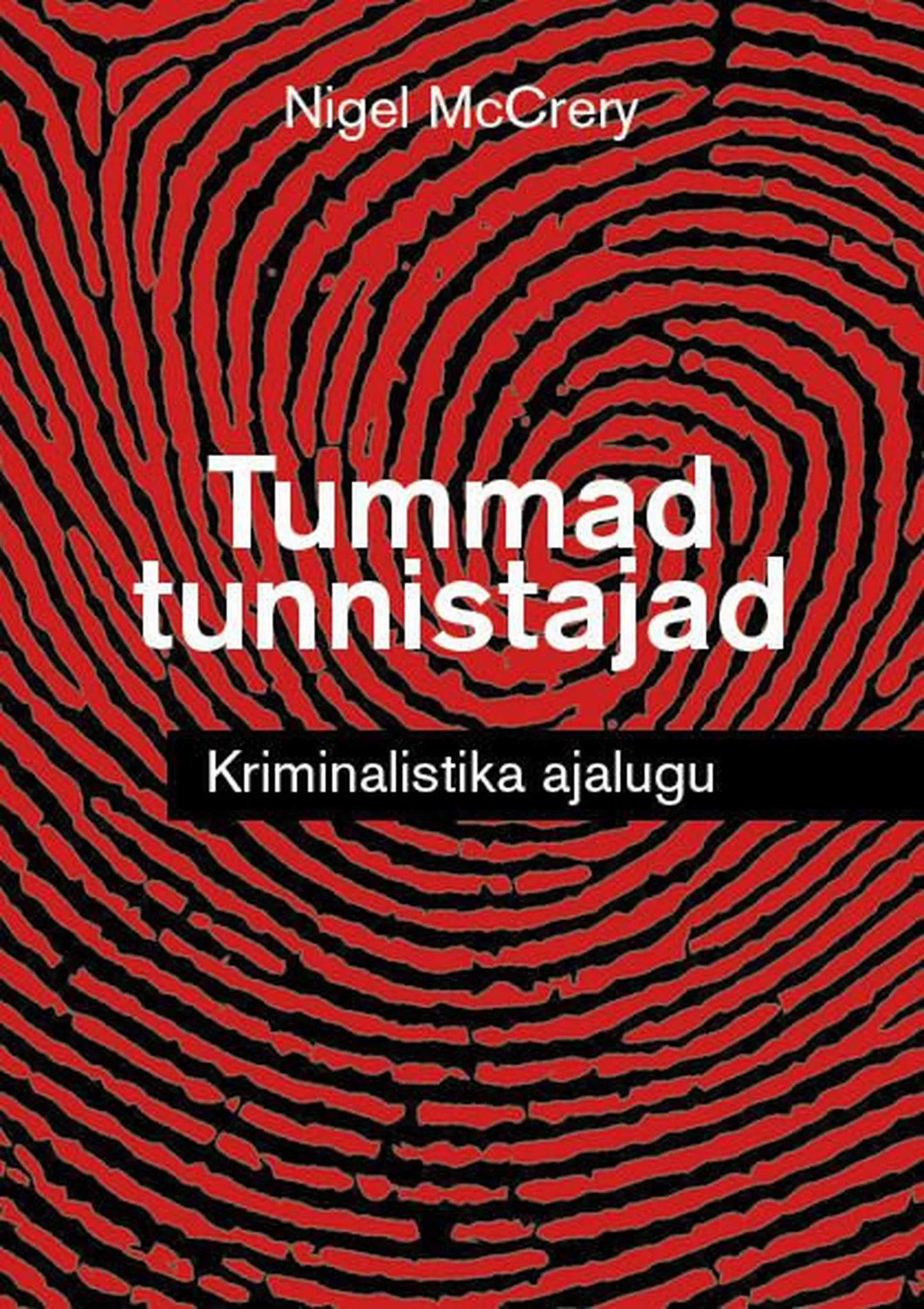 Tummad tunnistajad. Kriminalistika ajalugu