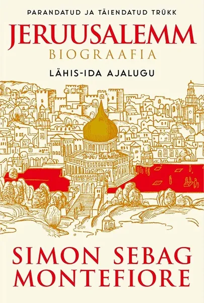 Simon Sebag Montefiore, «Jeruusalemm. Lähis-Ida ajalugu».