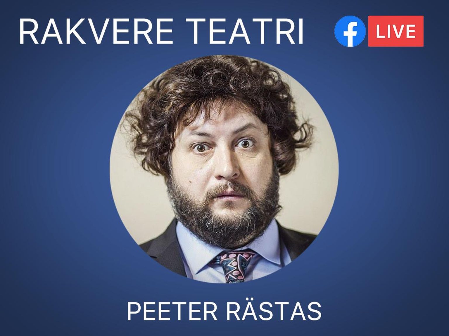 Näitleja Peeter Rästas vastab Facebooki otseülekandes teatrisõprade küsimustele esimesena.