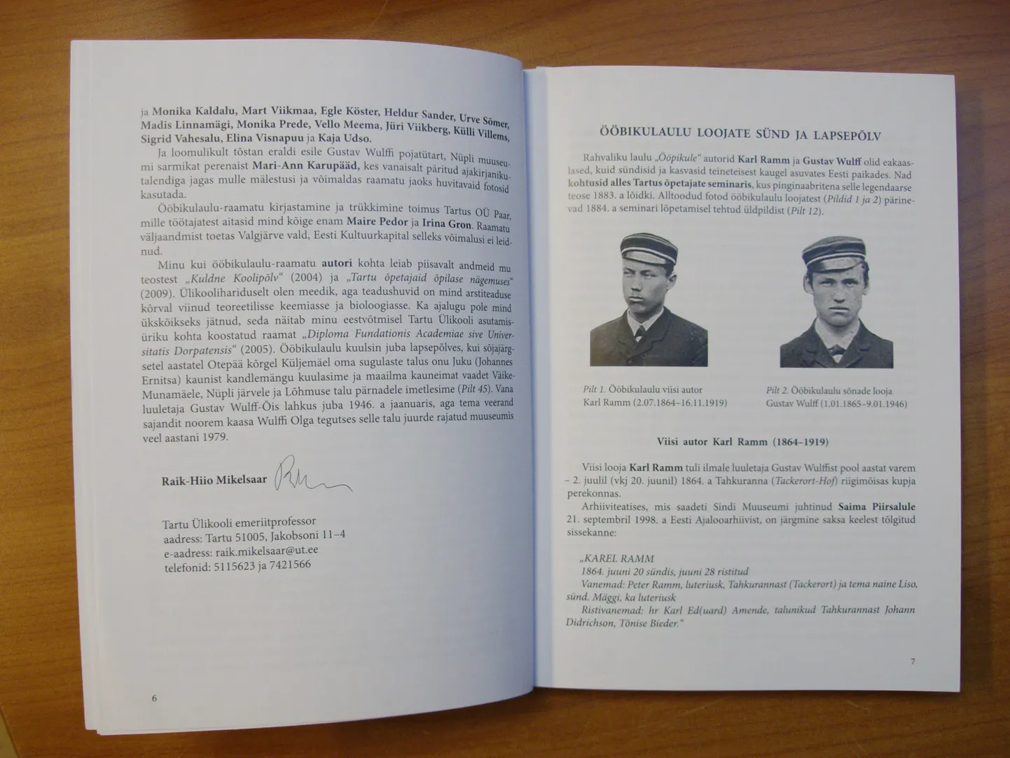 Laulu „Ööpikule“ viisi autor Karl Ramm (vasakult) ja sõnade looja Gustav Wulff olid selle helitöö loomisel aastal 1883 Tartu õpetajate seminaris pinginaabrid, nagu kirjutab oma raamatus Raik-Hiio Mikelsaar.