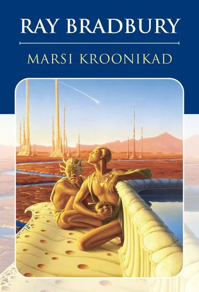 Ray Bradbury, «Marsi kroonikad».