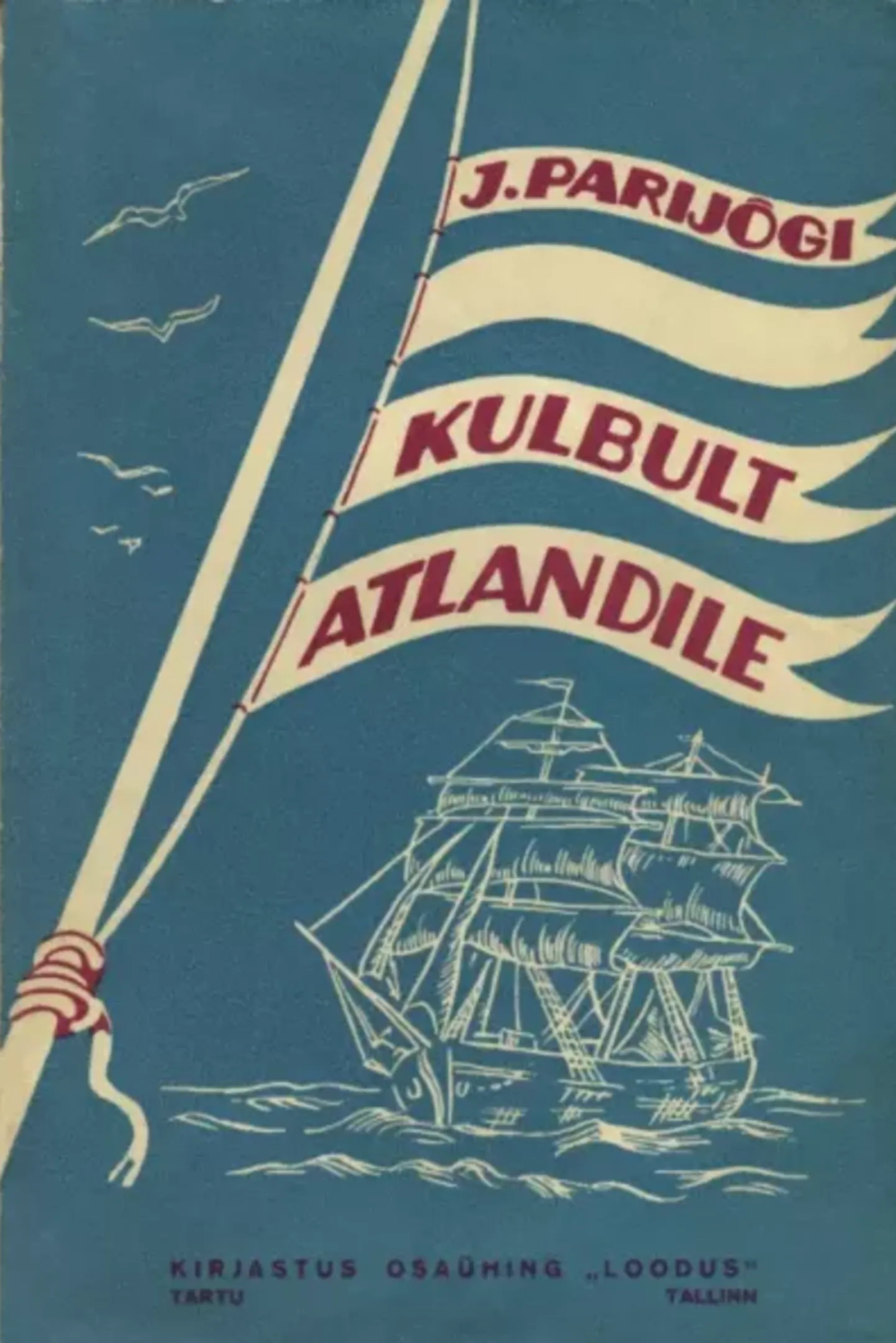 Jüri Parijõgi, «Kulbult Atlandile» (1939).