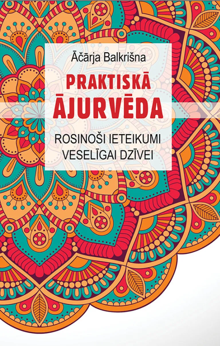 “Praktiskā Ājurvēda”,