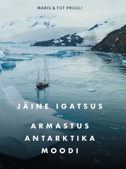 Maris ja Tiit Pruuli, «Jäine igatsus. Armastus Antarktika moodi».