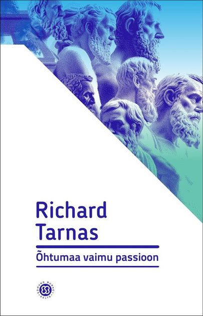Richard Tarnas, «Õhtumaa vaimu passioon».
