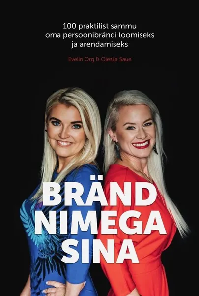 Evelin Org ja Olesija Saue, «Bränd nimega sina».