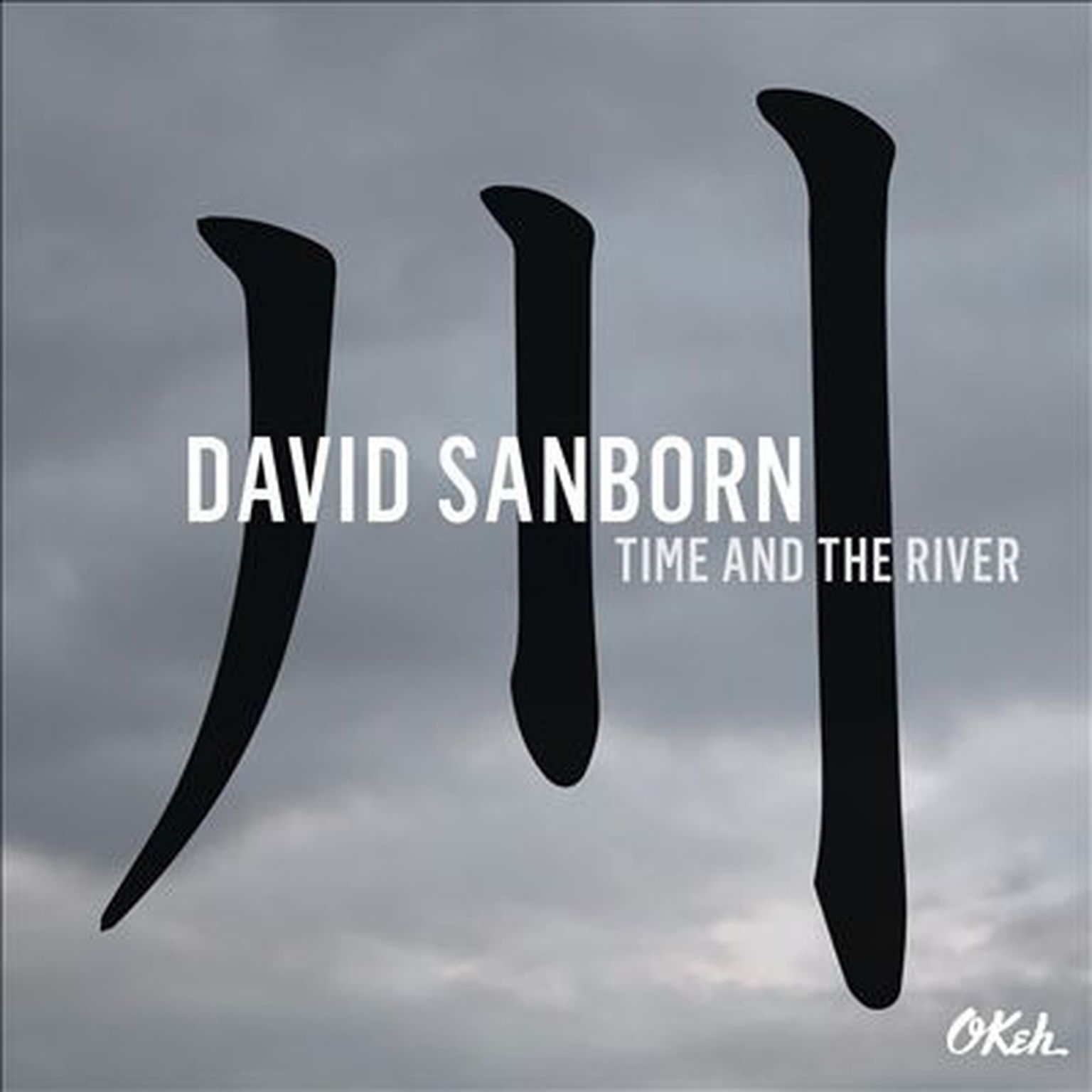 David Sanborn- Time and the River