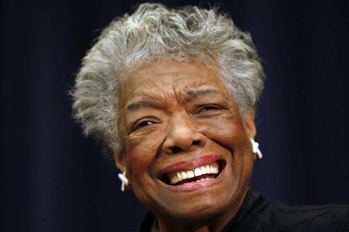 Maya Angelou.