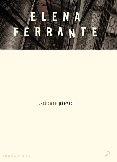 Elena Ferrante «Üksilduse päevad».